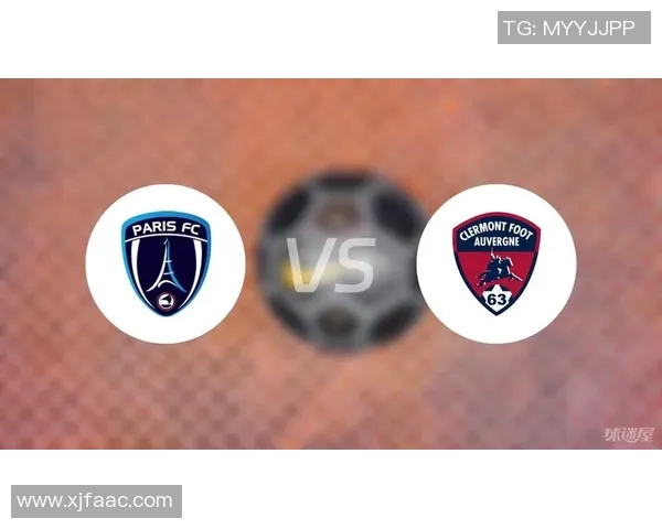 克莱蒙对阵巴黎FC精彩直播全程回顾与赛后分析 克莱蒙对阵巴黎FC精彩直播全程回顾与赛后分析